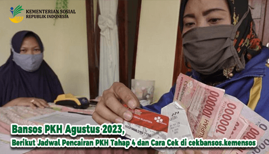 Bansos PKH Agustus 2023, Berikut Jadwal Pencairan PKH Tahap 4 dan Cara Cek di cekbansos.kemensos